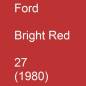 Preview: Ford, Bright Red, 27 (1980).